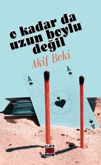 O Kadar da Uzun Boylu Değil Akif Beki Elips Kitapları