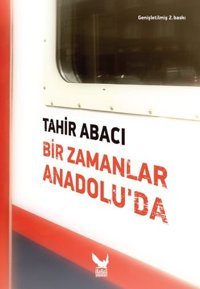 Bir Zamanlar Anadolu'da Tahir Abacı İkaros Yayınları