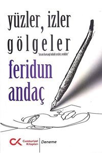 Yüzler İzler Gölgeler Feridun Andaç Cumhuriyet Kitapları