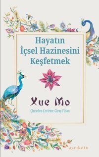 Hayatın İçsel Hazinesini Keşfetmek Xue Mo Ayrıkotu Yayınları