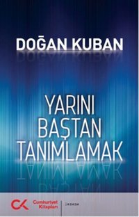 Yarını Baştan Tanımlamak Doğan Kuban Cumhuriyet Kitapları