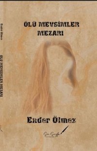 Ölü Mevsimler Mezarı Ender Ölmez Son Sayfa Yayınları