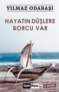 Hayatın Düşlere Borcu Var Yılmaz Odabaşı Siyah-Beyaz