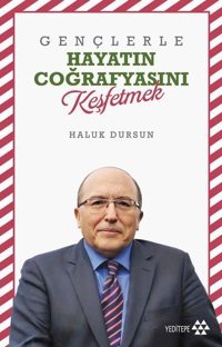 Gençlerle Hayatın Coğrafyasını Keşfetmek Haluk Dursun Yeditepe Yayınevi
