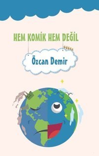 Hem Komik Hem Değil Özcan Demir Platanus Publishing