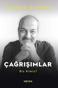 Çağrışımlar-Biz Kimiz? Savaş Ş. Barkçin Mecra Kitap
