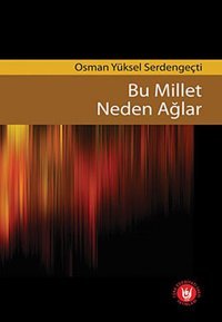 Bu Millet Neden Ağlar Türk Edebiyatı Vakfı Yayınları