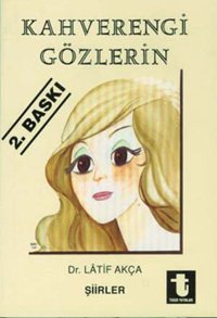 Kahverengi Gözlerin Latif Akça Toker Yayınları