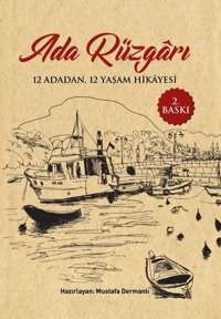 Ada Rüzgarı - 12 Adadan 12 Yaşam Hikayesi Kolektif Bozcaada Mendirek Yayınları
