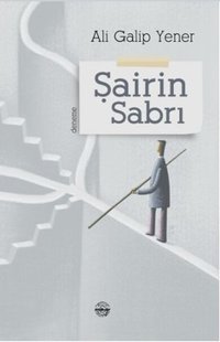 Şairin Sabrı Ali Galip Yener Mühür Kitaplığı