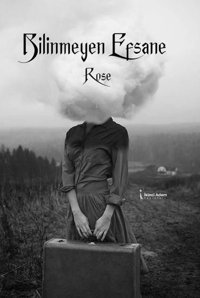 Bilinmeyen Efsane Rose İkinci Adam Yayınları