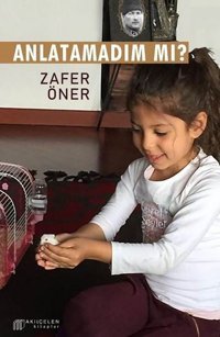Anlatamadım Mı? Zafer Öner Akılçelen Kitaplar
