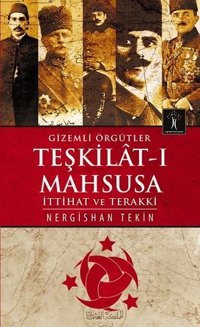Gizemli Örgütler Teşkilat-ı Mahsusa Nergishan Tekin İlgi Kültür Sanat Yayınları