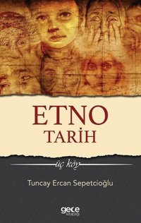 Etno Tarih-Üç Köy Tuncay Ercan Sepetçioğlu Gece Kitaplığı