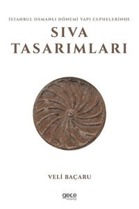 İstanbul Osmanlı Dönemi Yapı Cephelerinde Sıva Tasarımları Veli Baçaru Gece Kitaplığı