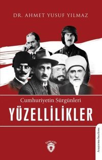 Yüzellilikler - Cumhuriyetin Sürgünleri Ahmet Yusuf Yılmaz Dorlion Yayınevi