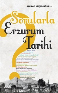 Sorularla Erzurum Tarihi Murat Küçükuğurlu Çizgi Kitabevi