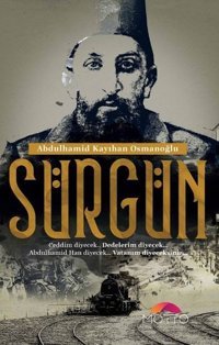 Sürgün Abdulhamid Kayıhan Osmanoğlu Motto Yayınları