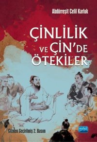Çinlilik ve Çin'de Ötekiler Abdürreşit Celil Karluk Nobel Akademik Yayıncılık