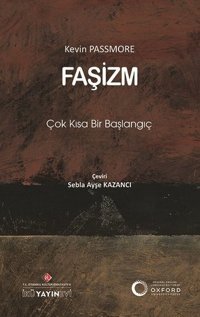 Faşizm: Çok Kısa Bir Başlangıç Kevin Passmore İstanbul Kültür Üniversitesi