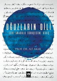 Oğuzların Dili Ali Akar Ötüken Neşriyat