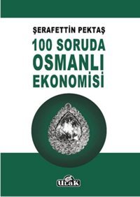 100 Soruda Osmanlı Ekonomisi Şerafettin Pektaş Ulak Yayıncılık
