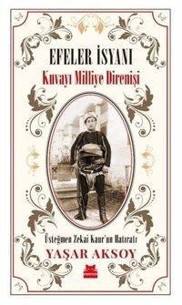 Efeler İsyanı - Kuvayı Milliye Direnişi Yaşar Aksoy Kırmızı Kedi