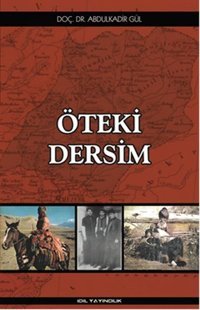 Öteki Dersim Abdulkadir Gül İdil Yayınları
