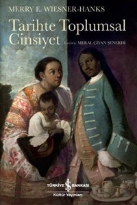 Tarihte Toplumsal Cinsiyet Merry E. Wiesner İş Bankası Kültür Yayınları