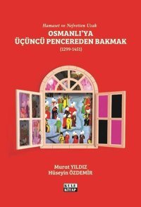 Osmanlı'ya Üçüncü Pencereden Bakmak 1299 - 1451 Hüseyin Özdemir Kule Kitap