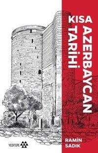 Kısa Azerbaycan Tarihi Ramin Sadık Yeditepe Yayınevi