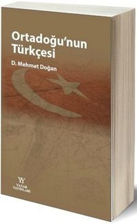 Ortadoğunun Türkçesi Mehmet Doğan Yazar Yayınları