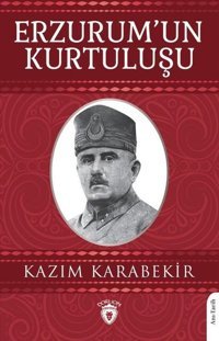 Erzurum'un Kurtuluşu Kazım Karabekir Dorlion Yayınevi