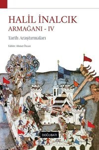Halil İnalcık Armağanı 4-Tarih Araştırmaları Kolektif Doğu Batı Yayınları