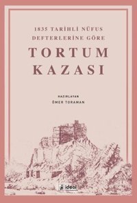 Tortum Kazası-1835 Tarihli Nüfus Defterlerine Göre Kolektif İdeal Kültür Yayıncılık