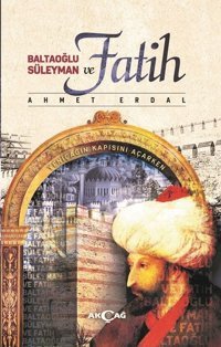 Baltaoğlu Süleyman ve Fatih Ahmet Erdal Akçağ Yayınları