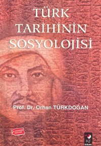 Türk Tarihinin Sosyolojisi Orhan Türkdoğan IQ Kültür Sanat Yayıncılık