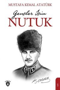 Gençler İçin Nutuk Mustafa Kemal Atatürk Dorlion Yayınevi
