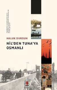 Nil'den Tuna'ya Osmanlı Haluk Dursun Kapı Yayınları