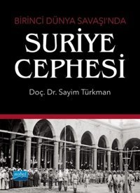 Birinci Dünya Savaşı'nda Suriye Cephesi Sayim Türkman Nobel Akademik Yayıncılık