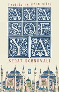 Ayasofya - Tarihin En Uzun Şiiri - Fleksi Kapak Sedat Bornovalı Timaş Yayınları