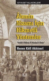 Alemin Nizamı İçin Hikmetli Yöntemler Hasan Kafi Akhisari İlke Yayıncılık