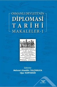 Osmanlı Devletinin Diplomasi Tarihi - Makaleler 1 Kolektif Altınordu