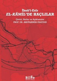 El-Kamil'de Haçlılar - Çeviri Notlar ve Açıklamalar İbnü'l Esir Bilge Kültür Sanat