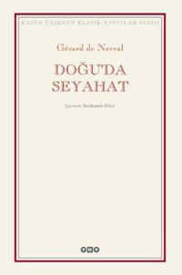 Doğu'da Seyahat Gerard De Nerval Yapı Kredi Yayınları