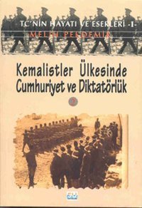Kemalistler Ülkesinde Cumhuriyet ve Diktatörlük - II Melih Pekdemir Su Yayınları