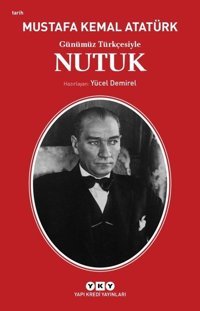 Günümüz Türkçesiyle Nutuk Mustafa Kemal Atatürk Yapı Kredi Yayınları