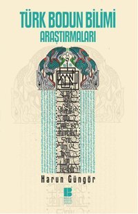 Türk Bodun Bilimi Araştırmaları Harun Güngör Bilge Kültür Sanat
