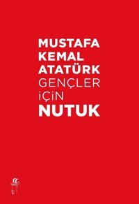 Gençler İçin Nutuk Mustafa Kemal Atatürk Oğlak Yayıncılık