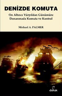 Denizde Komuta Michael A. Palmer Doruk Yayınları